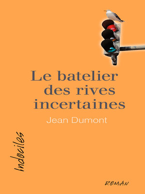 cover image of Le batelier des rives incertaines